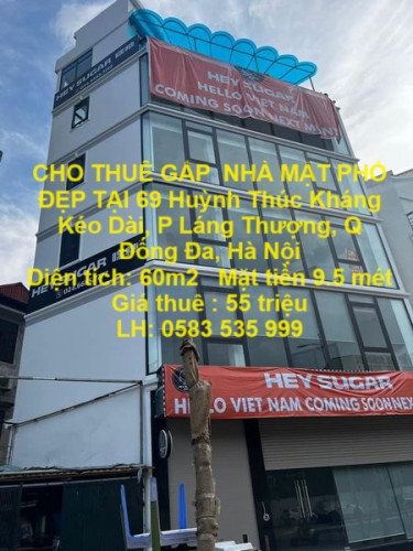 CHO THUÊ GẤP  NHÀ MẶT PHỐ ĐẸP TẠI 69 Huỳnh Thúc Kháng Kéo Dài, P Láng Thượng, Q Đống Đa, Hà Nội