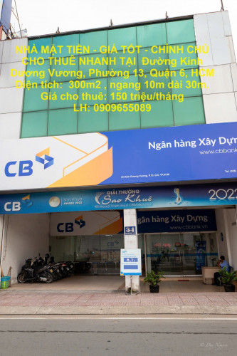 NHÀ MẶT TIỀN - GIÁ TỐT - CHÍNH CHỦ CHO THUÊ NHANH TẠI  Đường Kinh Dương Vương, Phường 13, Quận 6, HCM