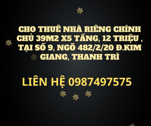 Cho Thuê Nhà Riêng Chính Chủ 39M2 X5 Tầng, 12 Triệu , Tại Số 9, Ngõ 482/2/20 Đ.kim Giang, Thanh Trì