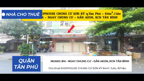 Cho thuê SHOPHOUSE CHUNG CƯ SƠN KỲ 64m², 1Lầu, 16Triệu - NGANG 8M