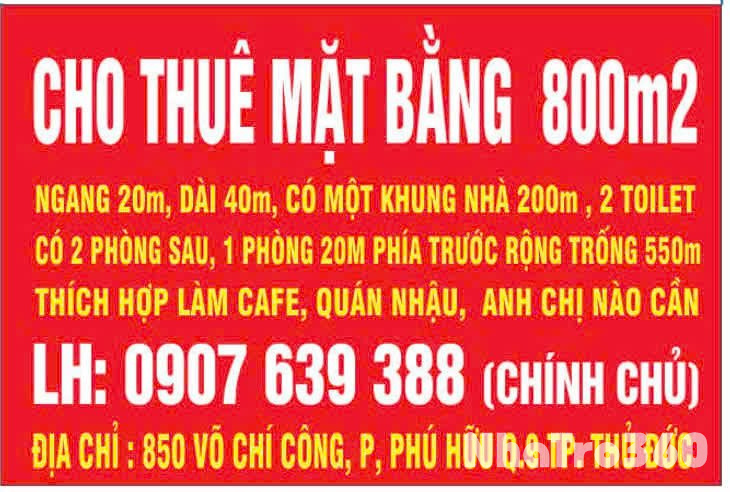 CHO THUÊ MẶT BẰNG 800m2 ĐỊA CHỈ : 850 VÕ CHÍ CÔNG, P, PHÚ HỮU Q.9 TP. THỦ ĐỨC
