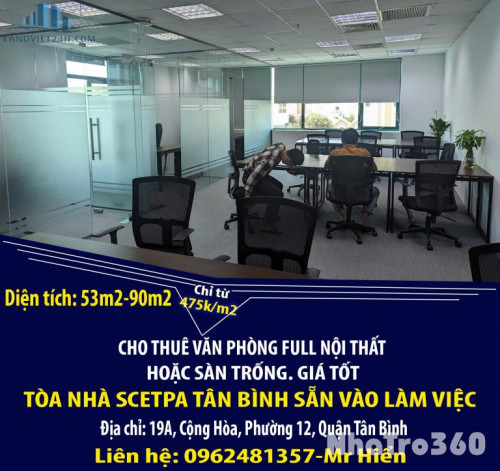 CHO THUÊ VĂN PHÒNG FULL NỘI THẤT HOẶC SÀN TRỐNG-TÒA NHÀ SCETPA TÂN BÌNH