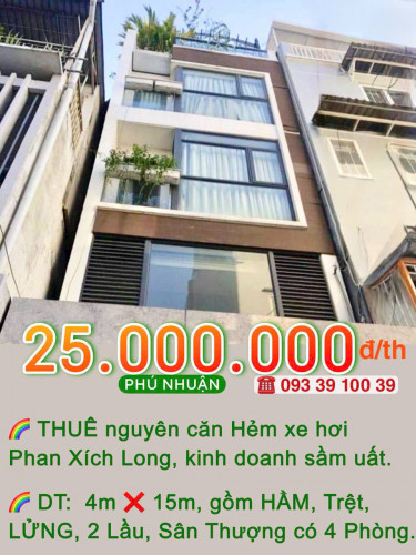THUÊ NGUYÊN CĂN: 25.000.000 Đ/TH- HẺM XE HƠI PHAN XÍCH LONG- 60m2 - 5 TẦNG CÓ HẦM. LH:0933910039