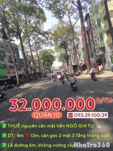 THUÊ NGUYÊN CĂN: từ 30.000.000 Đ/TH - MẶT TIỀN QUẬN 10 - ĐỊNH VỊ DỄ TÌM, KINH DOANH SẦM UẤT. LH: 0933910039
